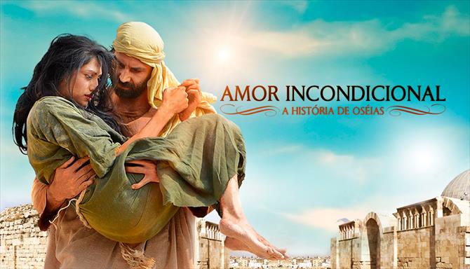 Amor Incondicional - A História de Oseias