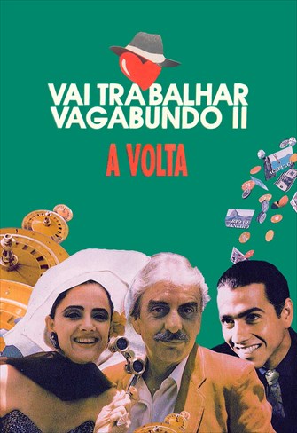 Vai Trabalhar Vagabundo II - A Volta