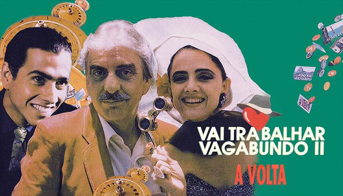 Vai Trabalhar Vagabundo II - A Volta