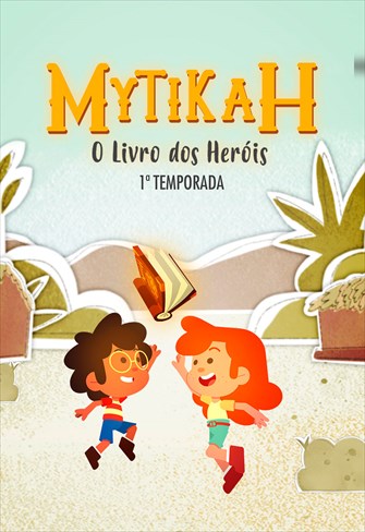 Mytikah - O Livro dos Heróis - 1ª Temporada