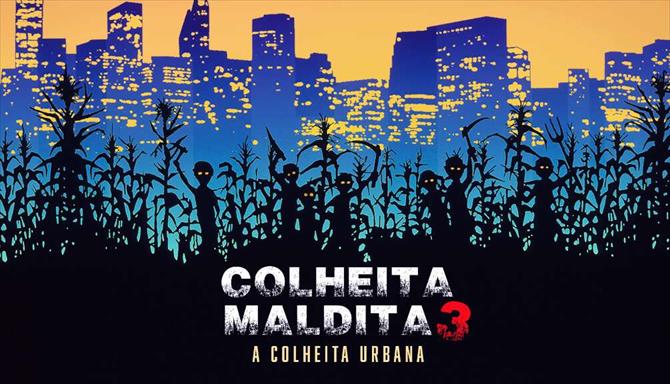 Colheita Maldita 3 - A Colheita Urbana