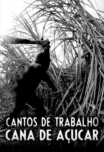 Cantos de Trabalho - Cana de Açúcar