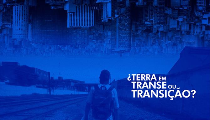 ¿Terra em Transe ou Transição?