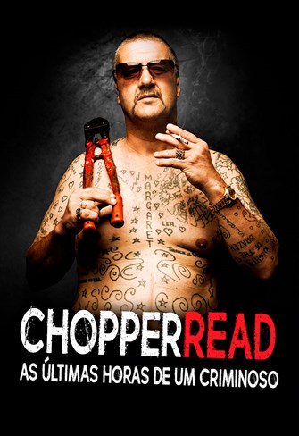 Chopper Read - As Últimas Horas de um Criminoso