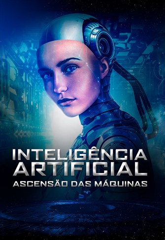 Inteligência Artificial - Ascensão das Máquinas