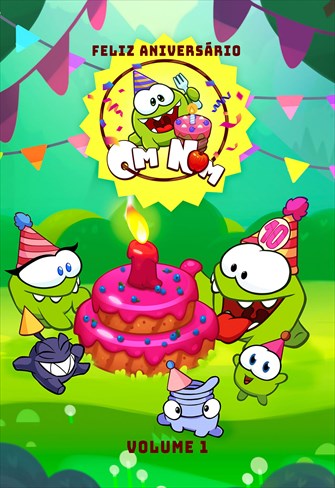 Feliz Aniversário, Om Nom - Volume 1