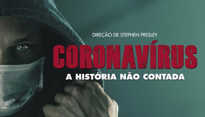 Coronavírus - A História Não Contada