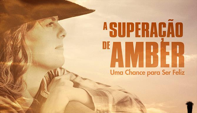 A Superação de Amber - Uma Chance para Ser Feliz