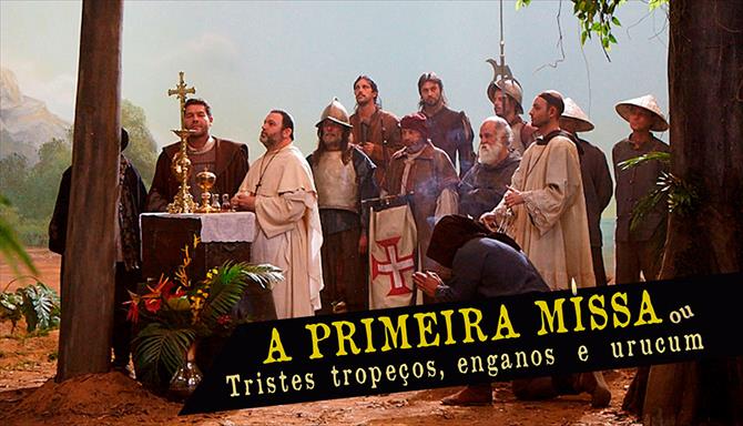 A Primeira Missa ou Tristes Tropeços, Enganos e Urucum