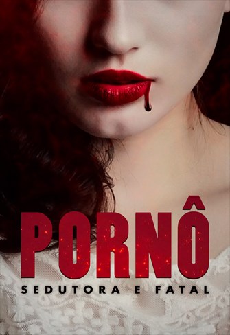 Pornô - Sedutora e Fatal