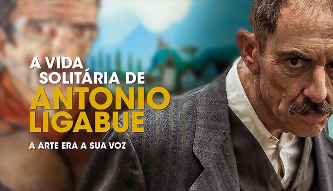 A Vida Solitária de Antonio Ligabue