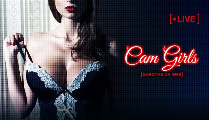 Cam Girls - Garotas da Web