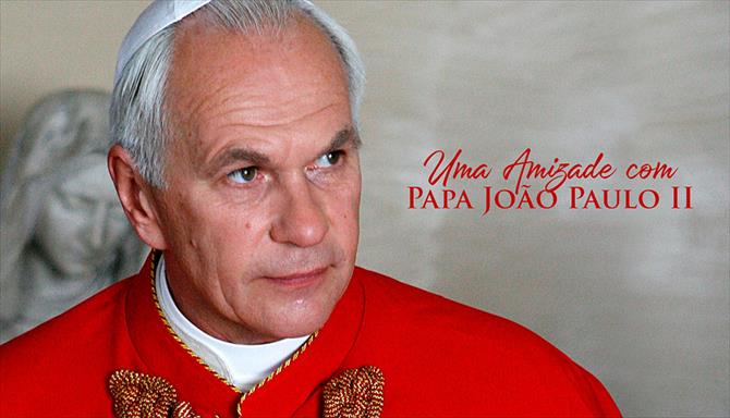 Uma Amizade com Papa João Paulo II