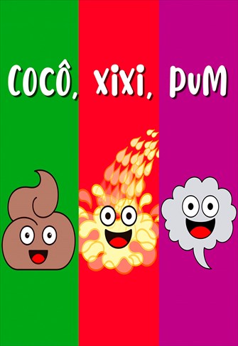 Cocô, Xixi, Pum