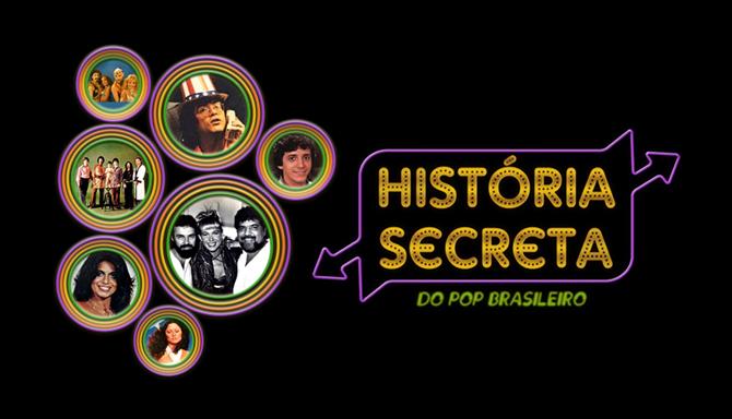 História Secreta do Pop Brasileiro - 1ª Temporada