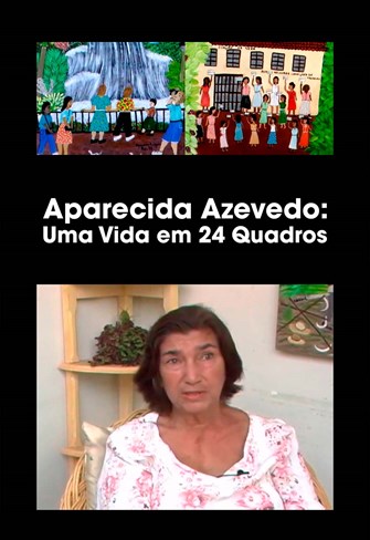 Aparecida Azedo: Uma Vida em 24 Quadros