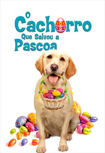 O Cachorro que Salvou a Páscoa