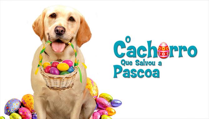 O Cachorro que Salvou a Páscoa