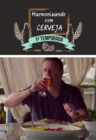 Harmonizando com Cerveja - 1ª Temporada