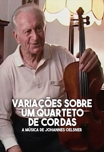 Variações Sobre um Quarteto de Cordas - A Música de Johannes Oelsner