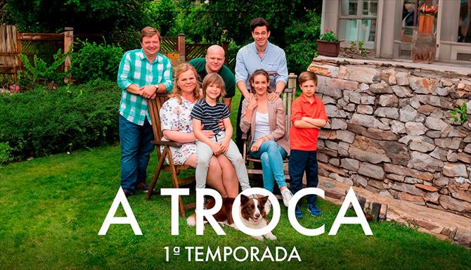 A Troca - 1ª Temporada