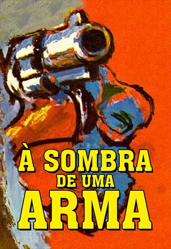 À Sombra de Uma Arma