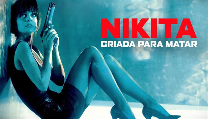 Nikita - Criada Para Matar