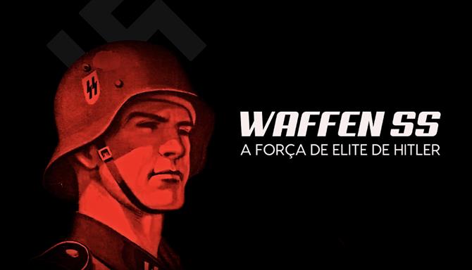 Waffen SS - A Força de Elite de Hitler