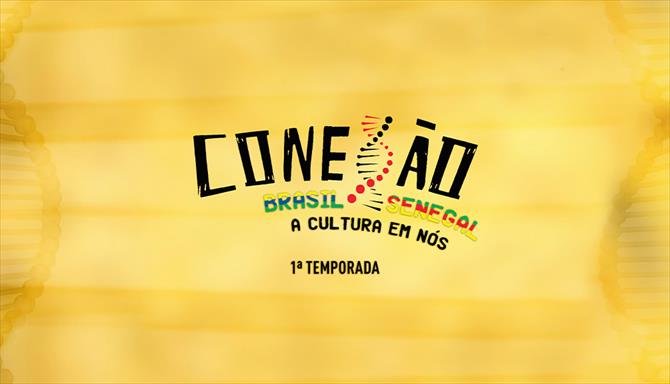 Conexão Brasil Senegal - A Cultura em Nós - 1ª Temporada