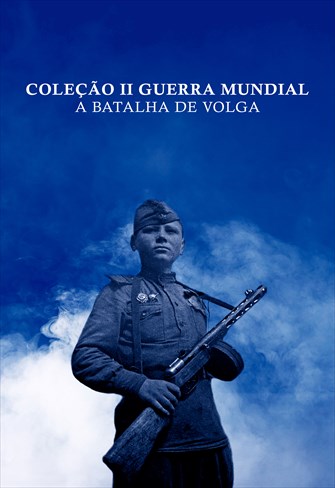 Coleção II Guerra Mundial - A Batalha de Volga