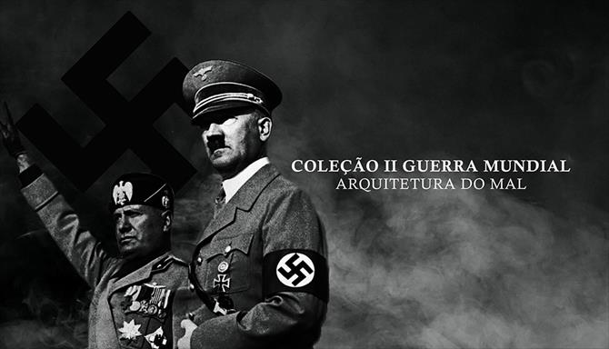 Coleção II Guerra Mundial - Arquitetura do Mal