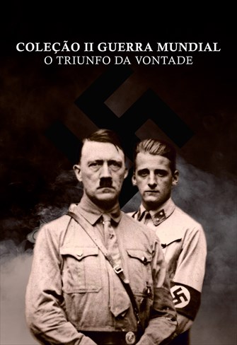 Coleção II Guerra Mundial - O Triunfo da Vontade