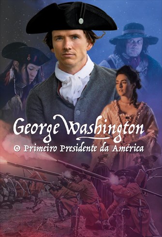 George Washington – O Primeiro Presidente da América