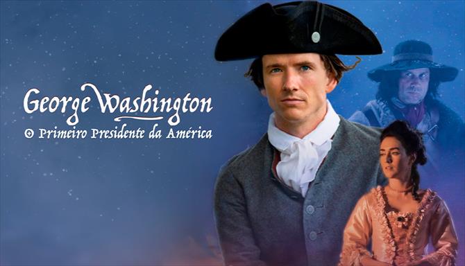 George Washington – O Primeiro Presidente da América