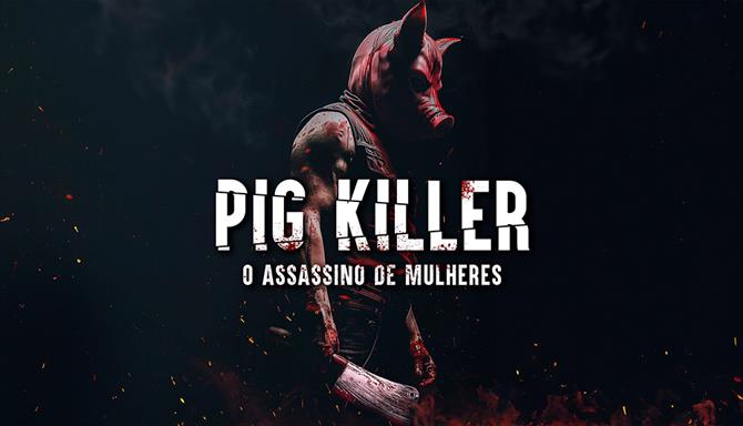 Pig Killer – O Assassino de Mulheres