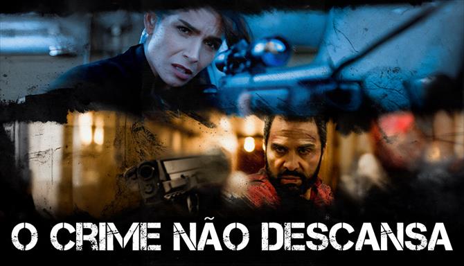 O Crime Não Descansa