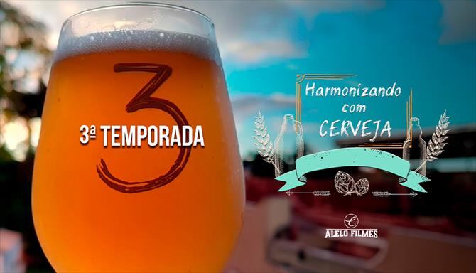 Harmonizando com Cerveja - 3ª Temporada