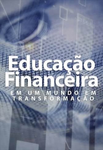 Educação Financeira: Em um Mundo em Transformação