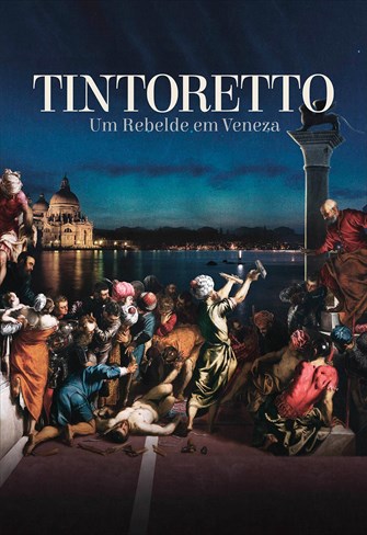 Tintoretto - Um Rebelde em Veneza