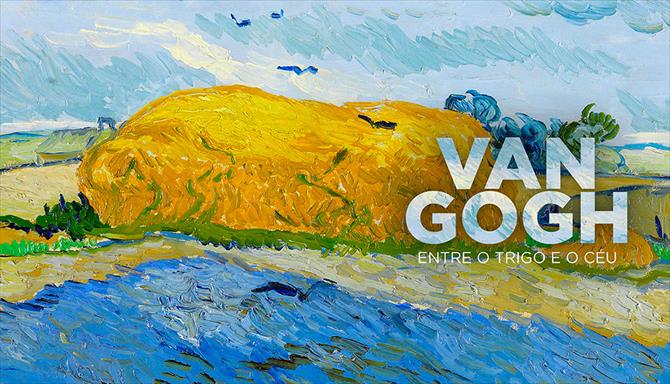 Van Gogh - Entre o Trigo e o Céu