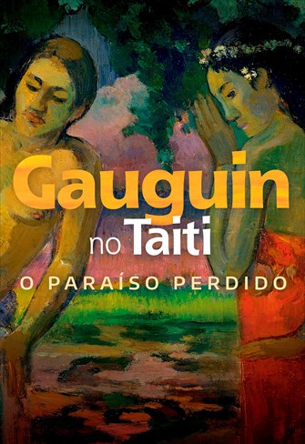 Gauguin no Taiti - Paraíso Perdido