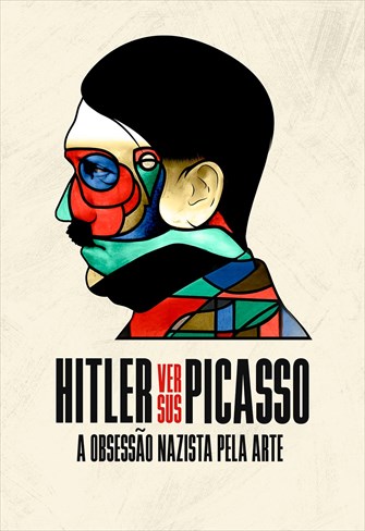 Hitler vs. Picasso - A Obsessão Nazista pela Arte