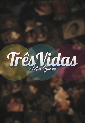 Três Vidas E Um Sonho