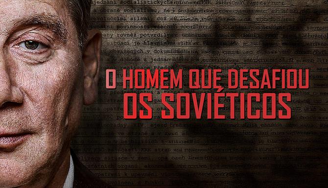 O Homem que Desafiou os Soviéticos