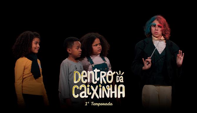 Dentro da Caixinha - 1ª Temporada