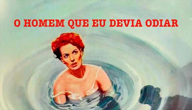 O Homem Que eu Devia Odiar