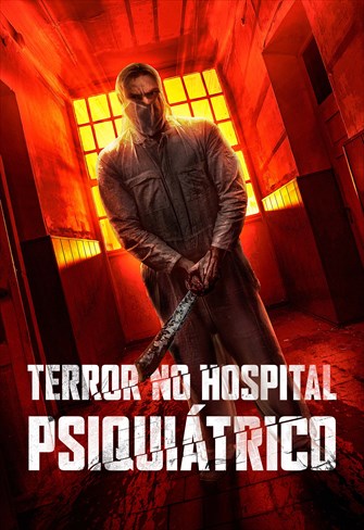 Terror no Hospital Psiquiátrico