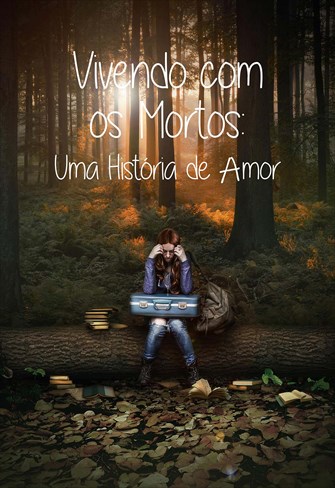 Vivendo com os Mortos: Uma História de Amor