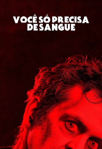Você Só Precisa de Sangue
