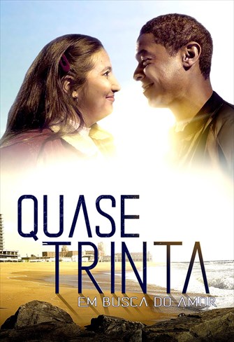 Quase Trinta - Em Busca do Amor